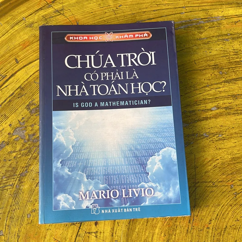 CHÚA TRỜI CÓ PHẢI LÀ NHÀ TOÁN HỌC? MARIO LIVIO 735742