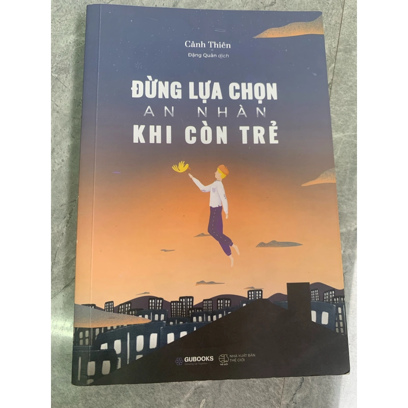 Đừng lựa chọn an nhàn khi còn trẻ 275452