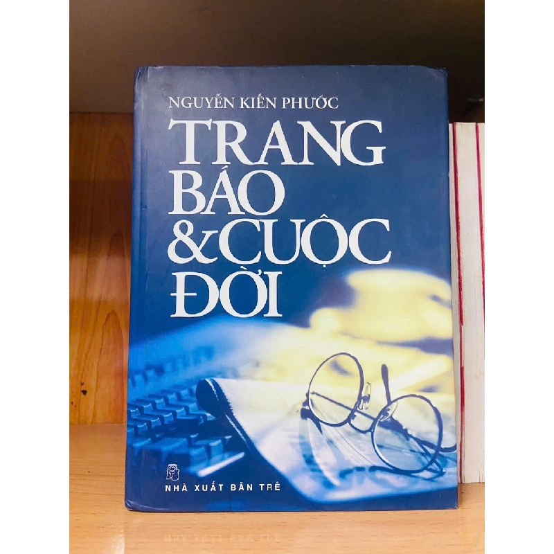 Trang báo & Cuộc đời - Nguyễn Kiến Phước - VĂN HỌC - VAVO2011-34 920980