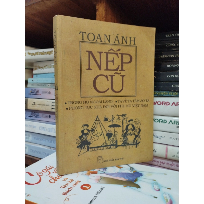 Nếp cũ: trong họ ngoài làng, ta về ta tắm ao ta, phong tục xưa đối với phụ nữ Việt Nam - Toan Ánh 130771