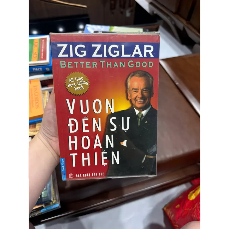 VƯƠN ĐẾN SỰ HOÀN THIỆN – Zig Ziglar | Sách phát triển bản thân kinh điển- K4 1022592