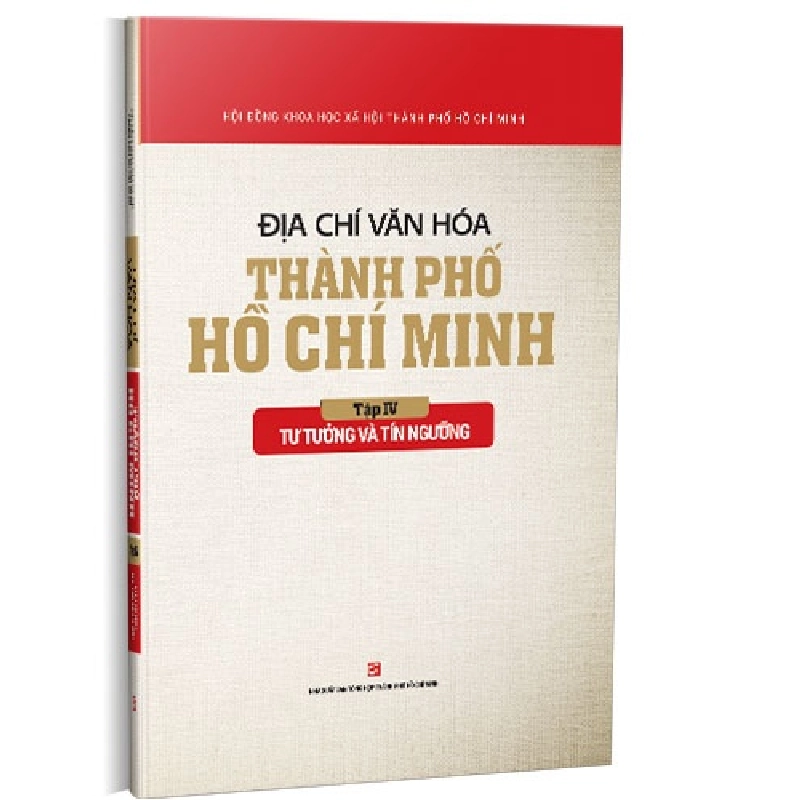 Địa chí văn hóa Thành phố Hồ Chí Minh - Tập 4 - Tư tưởng và Tín ngưỡng mới 100% Hội đồng Khoa học Xã hôi Thành phố Hồ Chí Minh 2019 HCM.PO 177687