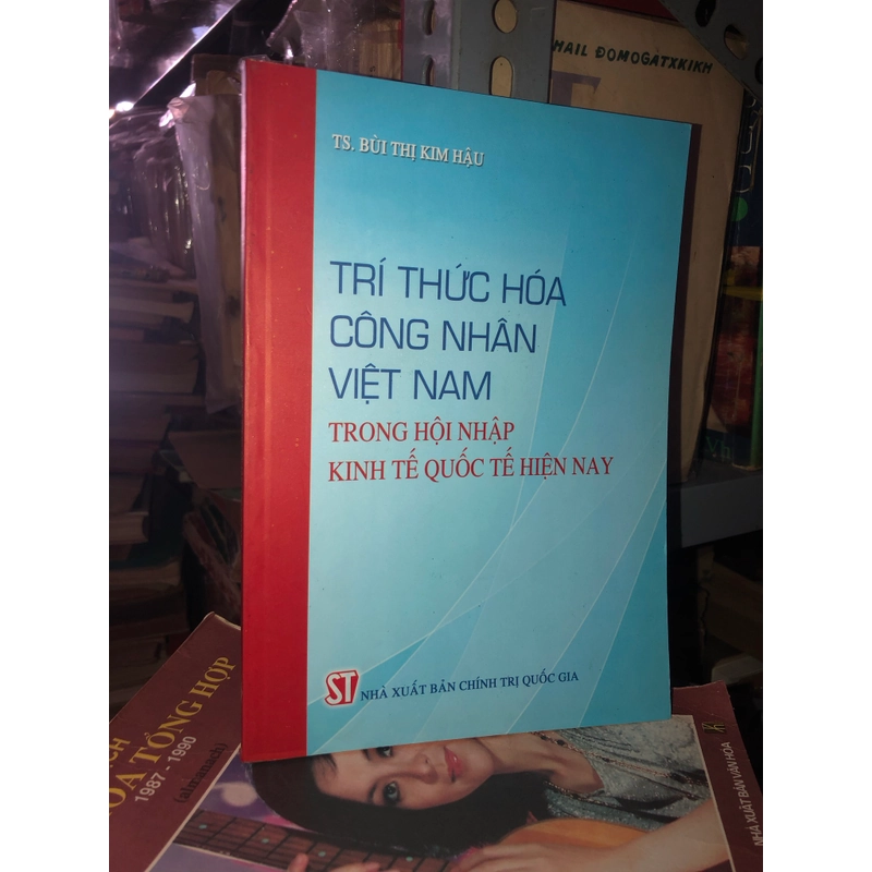 Trí thức hoá công nhân Việt Nam trong hội nhập kinh tế quốc tế hiện nay  544042