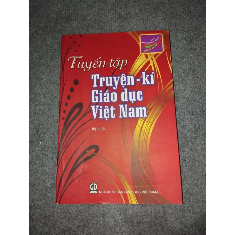 TUYỂN TẬP TRUYỆN - KÍ GIÁO DỤC VIỆT NAM TẬP I 570667