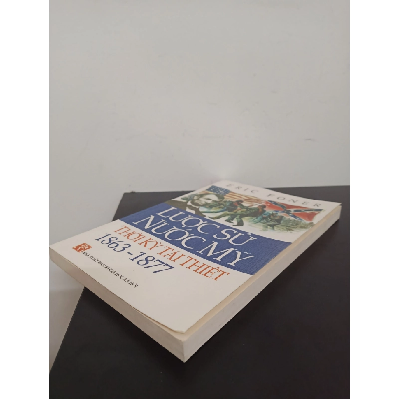 Lược Sử Nước Mỹ Thời Kỳ Tái Thiết 1863-1877 (2009) - Eric Foner Mới 90% HCM.ASB0203 341989