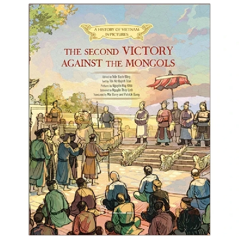 A History Of Vietnam In Pictures (In Colour) - The Second Victory Against The Mongols (Bìa Cứng) - Trần Bạch Đằng, Tôn Nữ Quỳnh Trân, Nguyễn Huy Khôi, Nguyễn Thùy 284996