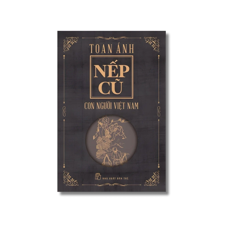Nếp cũ: Con người Việt Nam - Toan Ánh 729456