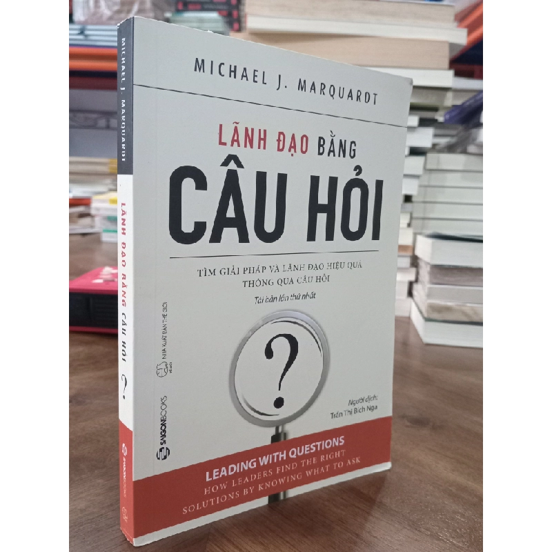 Lãnh Đạo Bằng Câu Hỏi - Michael J. Marquardt 291543