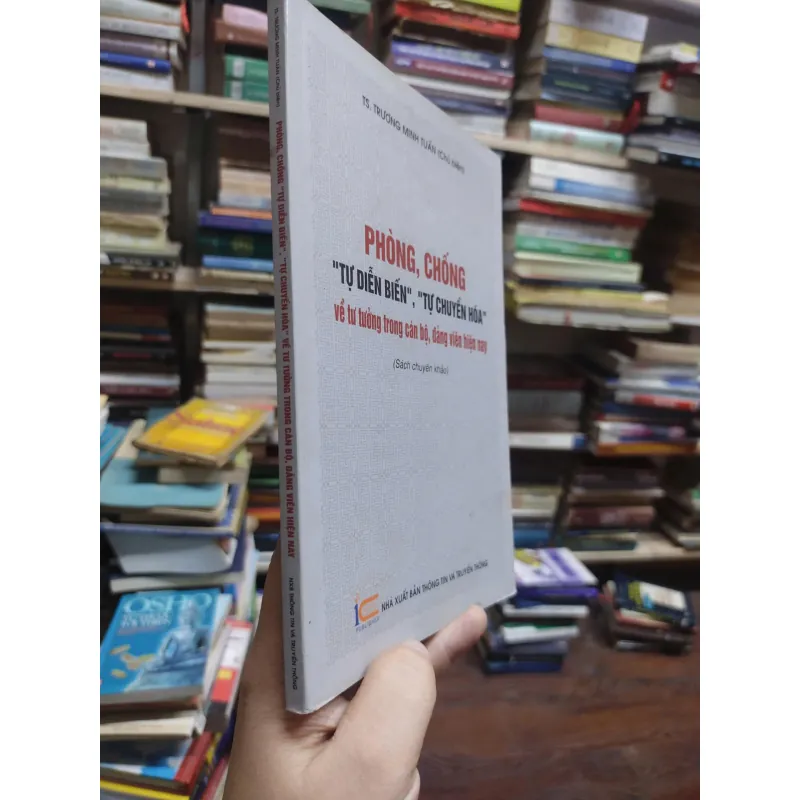 sách: Phòng chống “tự diễn biến”, “tự chuyển hoá”  - T.S Trương Minh Tuấn (chủ biên) (A1) 573208