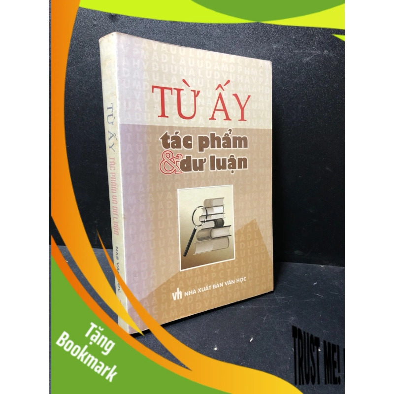 (TẶNG BOOKMARK) Từ ấy Tác phẩm & dư luận 2002 mới 80% ố RBK2511 955243