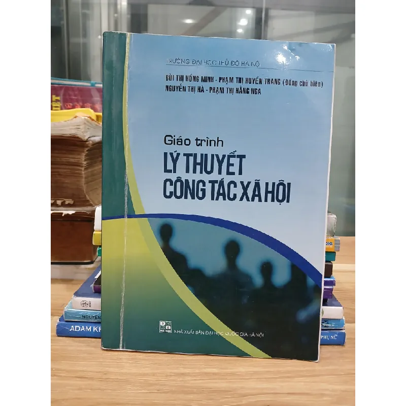 Giáo trình Lý thuyết công tác xã hội – Bùi Thị Hồng Ninh, Phạm Thị Huyền Trang 560829