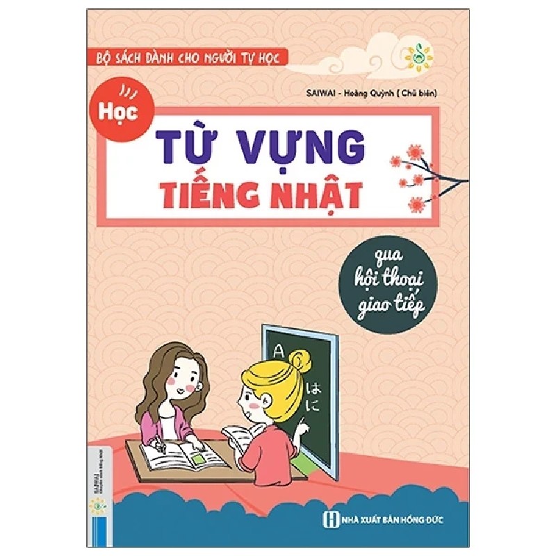 Học Từ Vựng Tiếng Nhật Qua Hội Thoại Giao Tiếp - Saiwai, Hoàng Quỳnh 178592