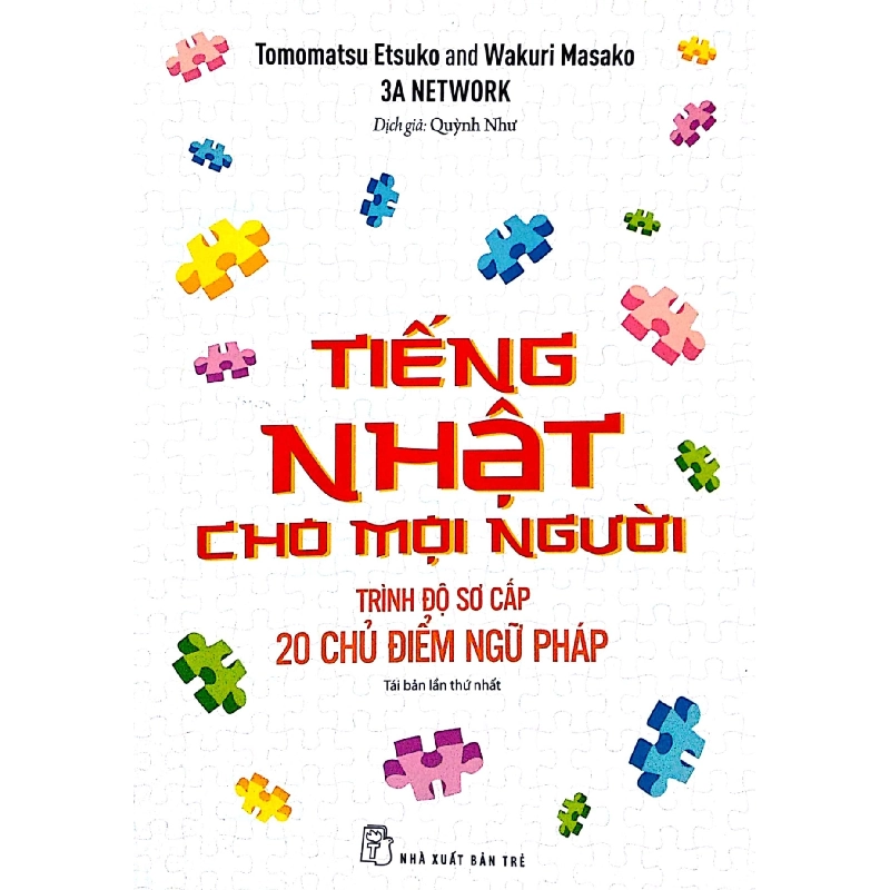 Tiếng Nhật Cho Mọi Người Trình Độ Sơ Cấp: 20 Chủ Điểm Ngữ Pháp (2017) - Tomomatsu Etsuko an Wakuri Masako 743845