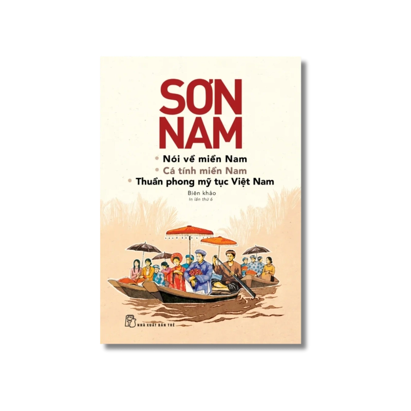 Nói về miền Nam, Cá tính miền Nam, Thuần phong mỹ tục Việt Nam - Sơn Nam 724035