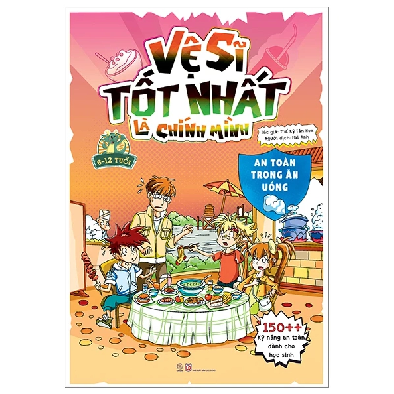 Vệ sĩ tốt nhất là chính mình - An toàn trong ăn uống - 150++ kỹ năng an toàn dành cho học sinh - - LINHLANBOOKS - Sách Mẹ và bé 712957