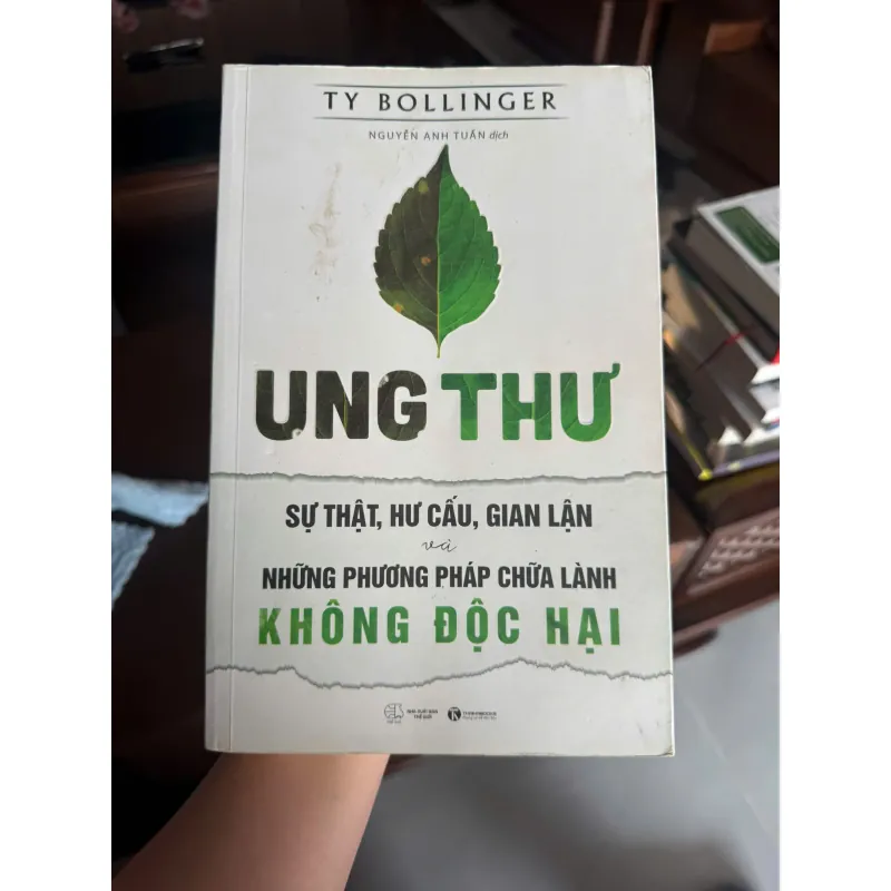 Ung Thư – Sự Thật, Hư Cấu, Gian Lận & Những Phương Pháp Chữa Lành Không Độc Hại- K2 999031
