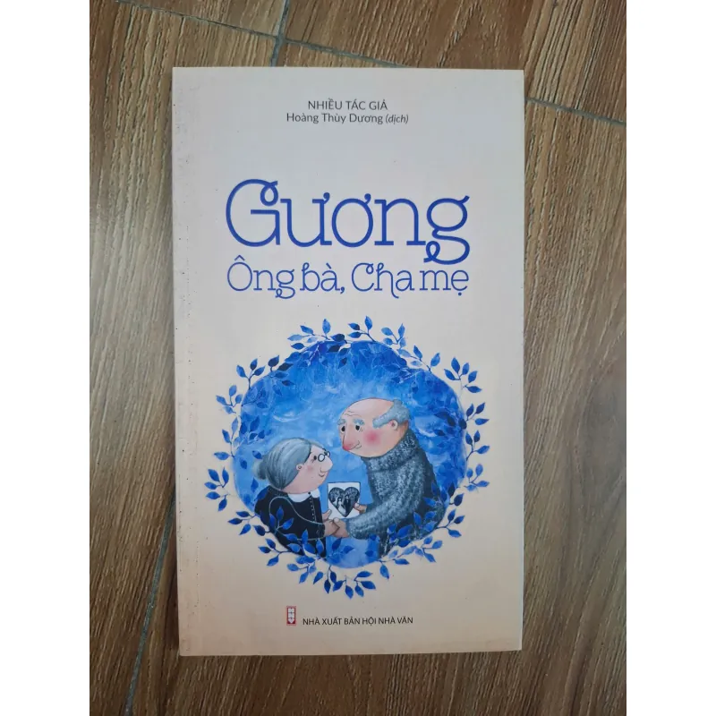 Gương Ông Bà, Cha Mẹ - Nhiều tác giả (Hoàng Thùy Dương dịch) - Văn học / Đạo đức 780970