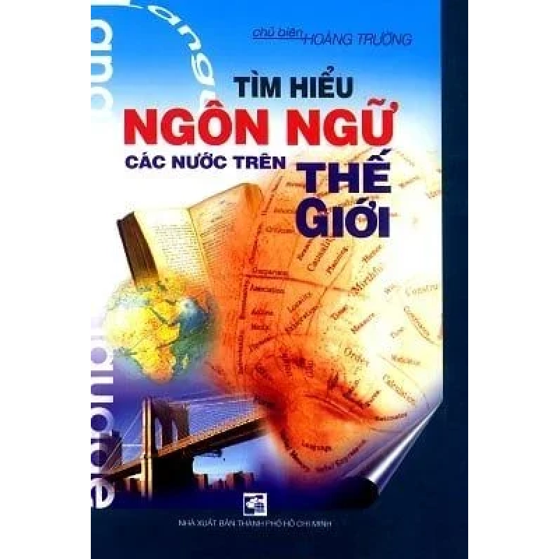 Tìm Hiểu Ngôn Ngữ Các Nước Trên Thế Giới (Bìa Cứng) - Hoàng Trường 337636