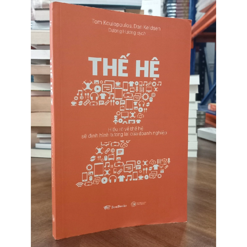 Thế hệ Z - Tom Koulopoulos, Dan Keldsen (Dương Hương dịch) 465425