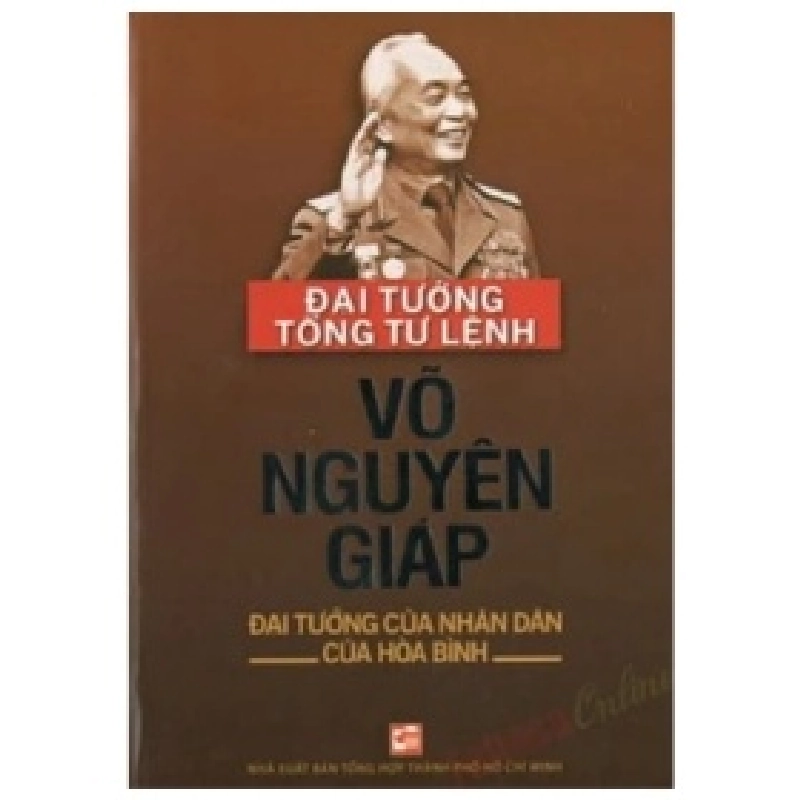 Đại Tướng Tổng Tư Lệnh Võ Nguyên Giáp - Nguyễn Văn Trung, Nguyễn Văn Khoan, Nguyễn Văn Huyên 359741