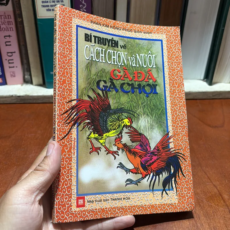 II Bí Truyền Về Cách Chọn Và Nuôi Gà Đá, Gà Chọi - Phan Kim Hồng Phúc - 2014 931828