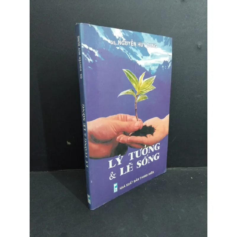 [Sách Cũ SCGR] Lý tưởng và lẽ sống mới 70% ố gấp gáy có chữ ký trang đầu 2003 HCM2811 GS. Nguyễn Huy Dung TÂM LÝ 680609