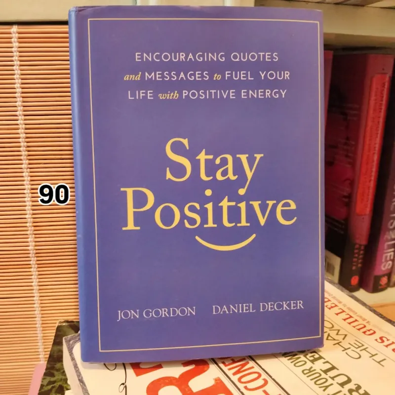 Stay Positive - Jon Gordon, Daniel Decker 757255