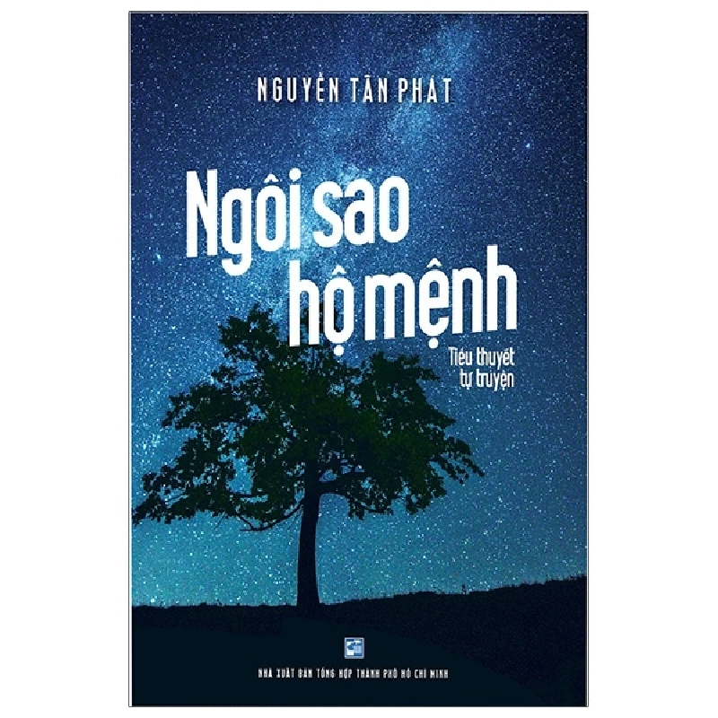 Ngôi Sao Hộ Mệnh - Nguyễn Tấn Phát (Mới 100%) Tiểu thuyết, NXB Tổng Hợp TPHCM - SÁCH ĐẠI HỌC 482328