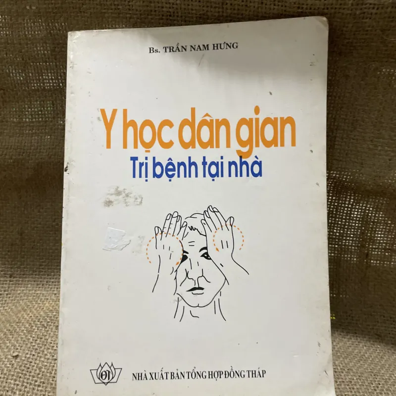 Yi học  dân gian trong chữa bệnh tại nhà - bác sĩ Trần Nam hùng 800029
