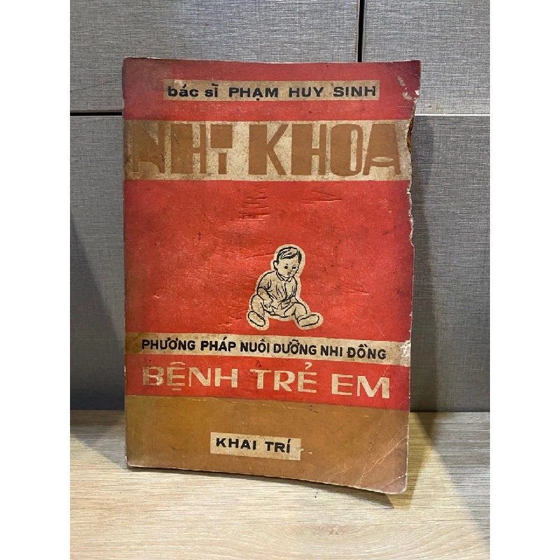 Nhi khoa phương pháp nuôi dưỡng nhi đồng bênh trẻ em - Bác Sĩ Phạm Huy Sinh 128376