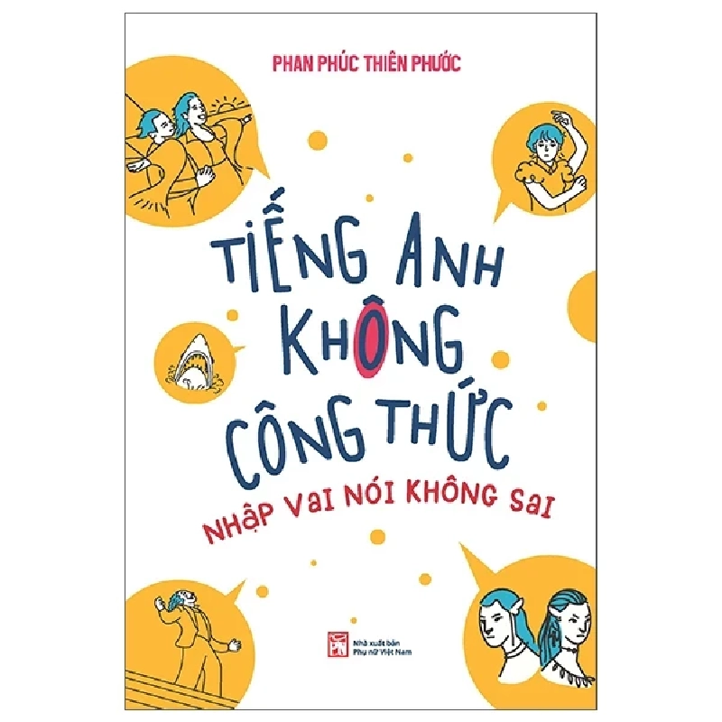 Tiếng Anh Không Công Thức - Nhập Vai Nói Không Sai - Phan Phúc Thiên Phước 454647