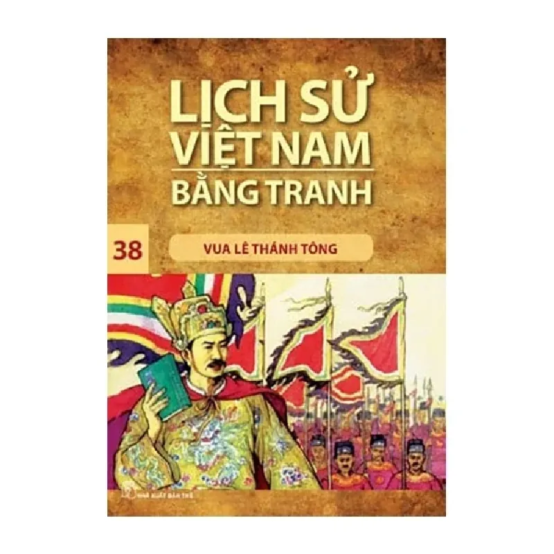 Lịch Sử Việt Nam Bằng Tranh - Tập 38: Vua Lê Thánh Tông - Trần Bạch Đằng 403838
