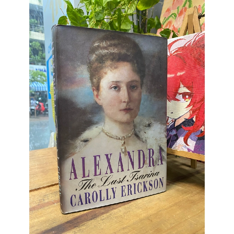 ALEXANDRA THE LAST TSARINA - CAROLLY ERICKSON 199209