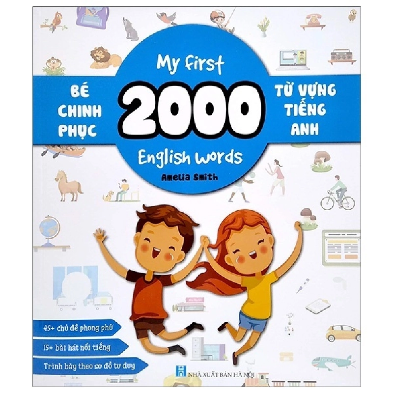 Bé Chinh Phục 2000 Từ Vựng Tiếng Anh - My First 2000 English Words - Amelia Smith Mới 100% HCM.ASB2503 914031