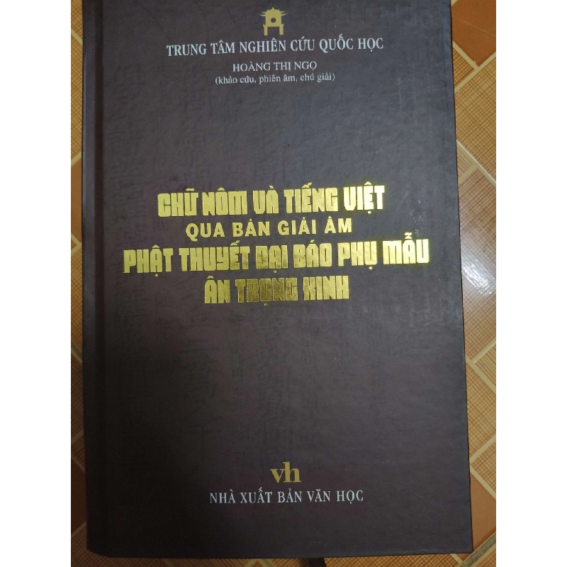Chữ nôm và tiếng Việt qua bản giải âm Phật thuyết đại báo phụ mẫu ân trọng kinh L7 - 2022 - 309 trang LỊCH SỬ - CHÍNH TRỊ - TRIẾT HỌC ANTQ2012-198 921435