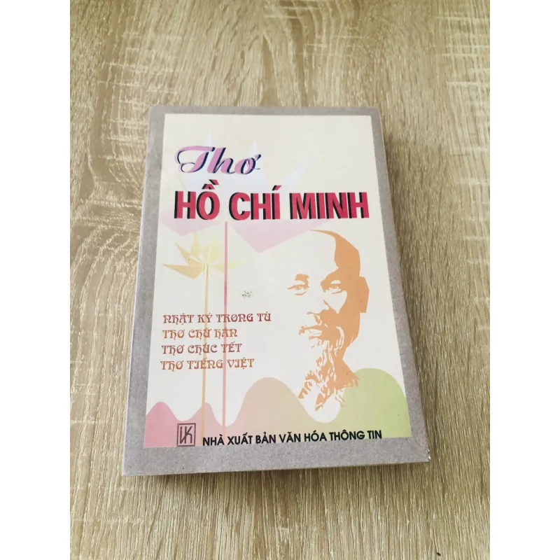 THƠ HỒ CHÍ MINH - Thơ Nhật ký trong Tù, Thơ Chữ Hán, thơ Chúc Tết, thơ Tiếng Việt  1030000