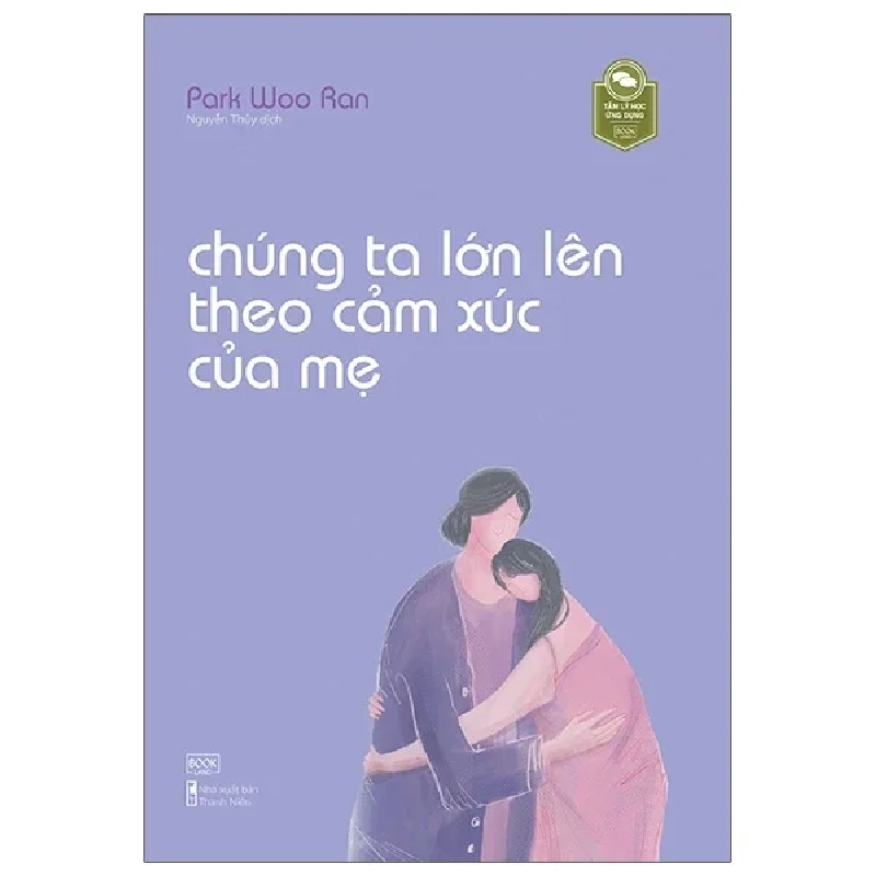 Chúng Ta Lớn Lên Theo Cảm Xúc Của Mẹ - Park Woo Ran 282579