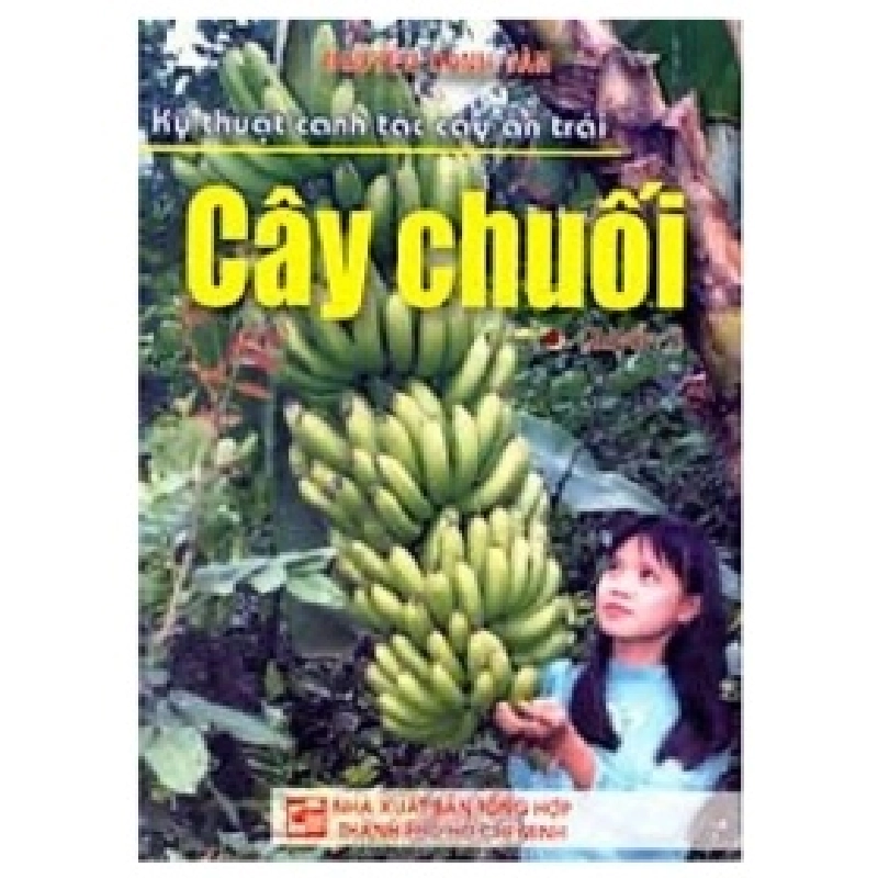 Kỹ Thuật Canh Tác Cây Ăn Trái - Cây Chuối - Nguyễn Danh Vàn 404192