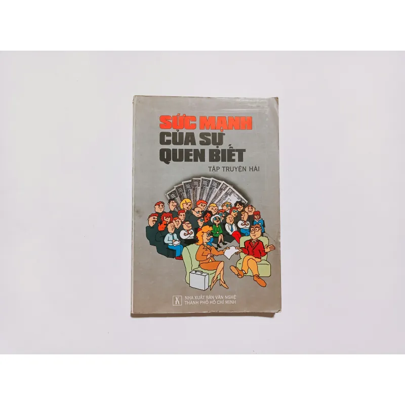 Sức Mạnh Của Sự Quen Biết - Tập truyện hài

 785648