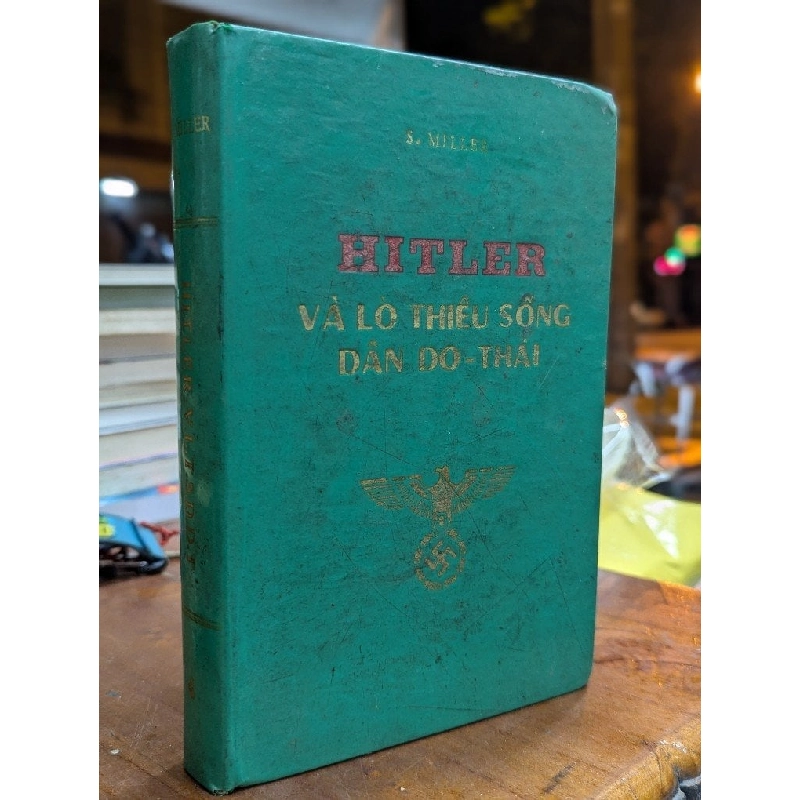Hitler Và Lò Thiêu Sống Dân Do Thái - Bản Dịch Người Sông Kiên & Lê Thị Duyên 140744