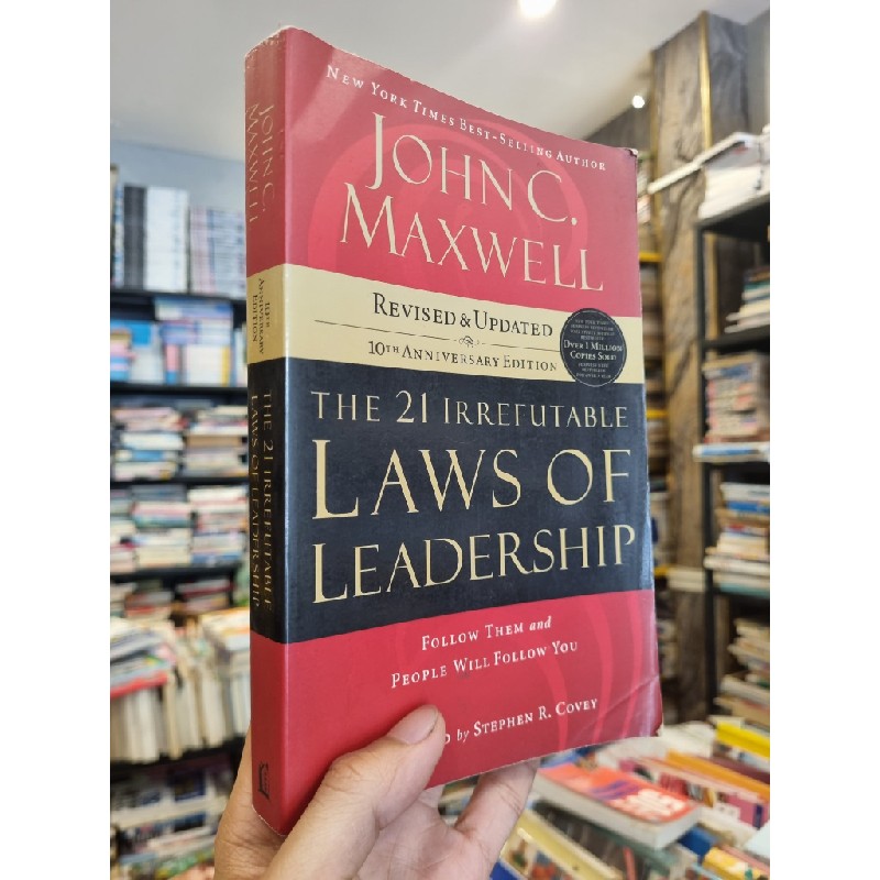 THE 21 IRREFUTABLE LAWS OF LEADERSHIP : Follow Them and People Will Follow You - John C. Maxwell 197946