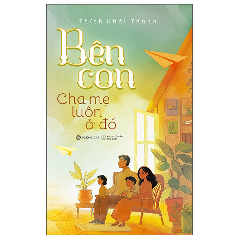 Bên Con - Cha Mẹ Luôn Ở Đó (2025) - Thích Khải Thành 700224