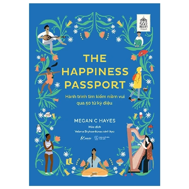 The Happiness Passport - Hành Trình Tìm Kiếm Niềm Vui Qua 50 Từ Kỳ Diệu - Megan C. Hayes, Yelena Bryksenkova 281899