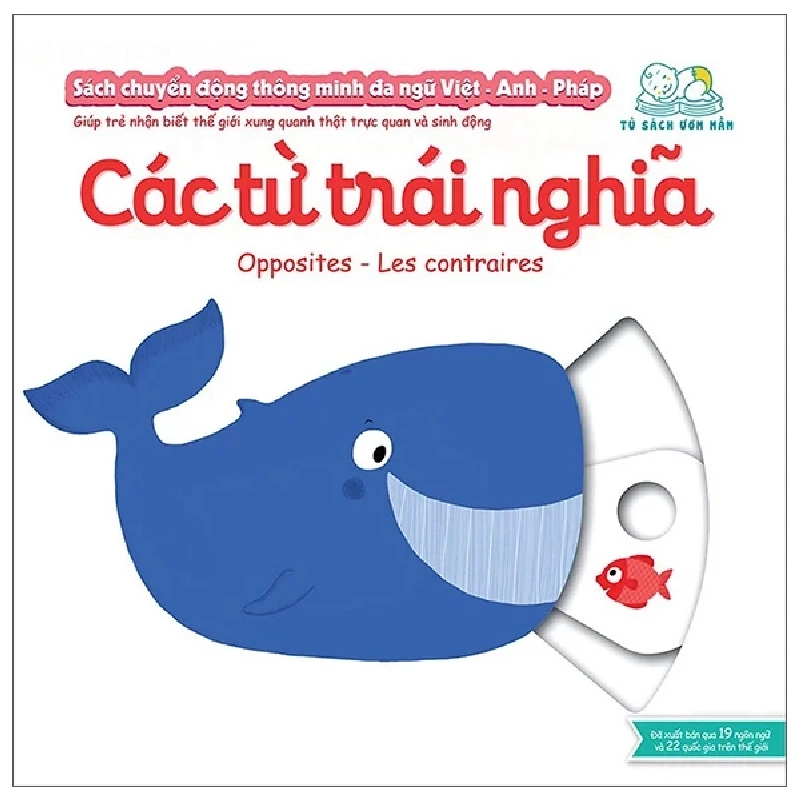 Sách Chuyển Động Thông Minh Đa Ngữ Việt - Anh - Pháp: Các Từ Trái Nghĩa - Opposites - Les Contraires - Nathalie Choux 284684