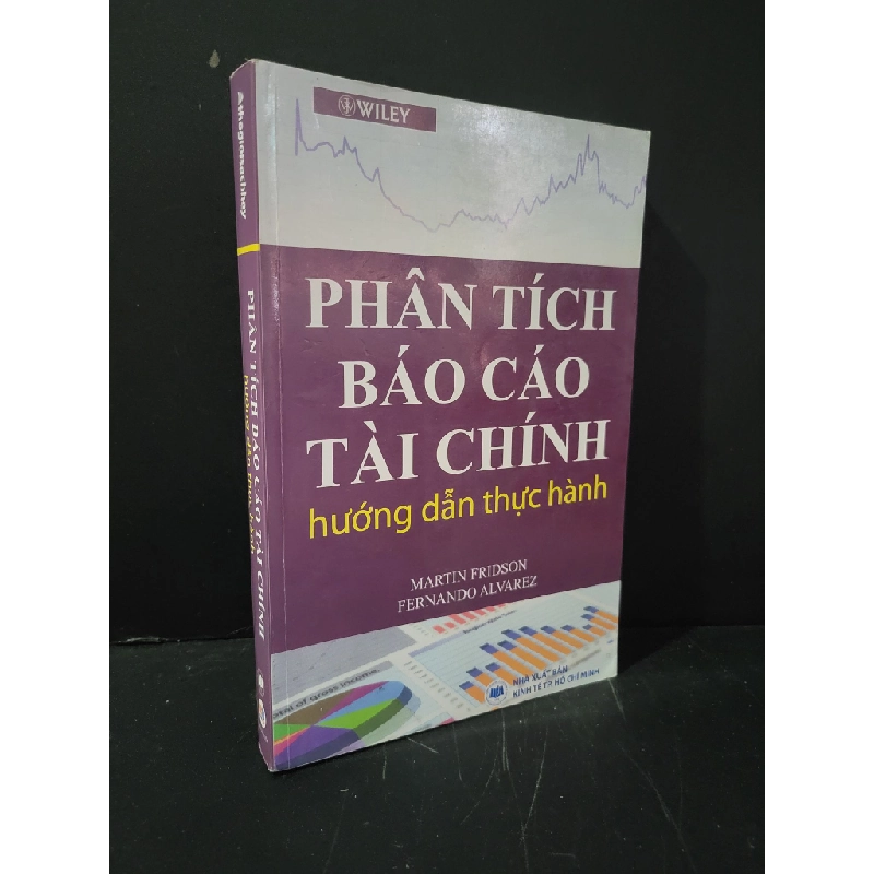 Phân tích báo cáo tài chính hướng dẫn thực hành mới 80% bẩn bìa, ố nhẹ, có chữ viết 2013 Martin Fridson & Fernando Alvarez HCM3004 KINH TẾ - TÀI CHÍNH - CHỨNG KHOÁN Blogmeo 27525 513505