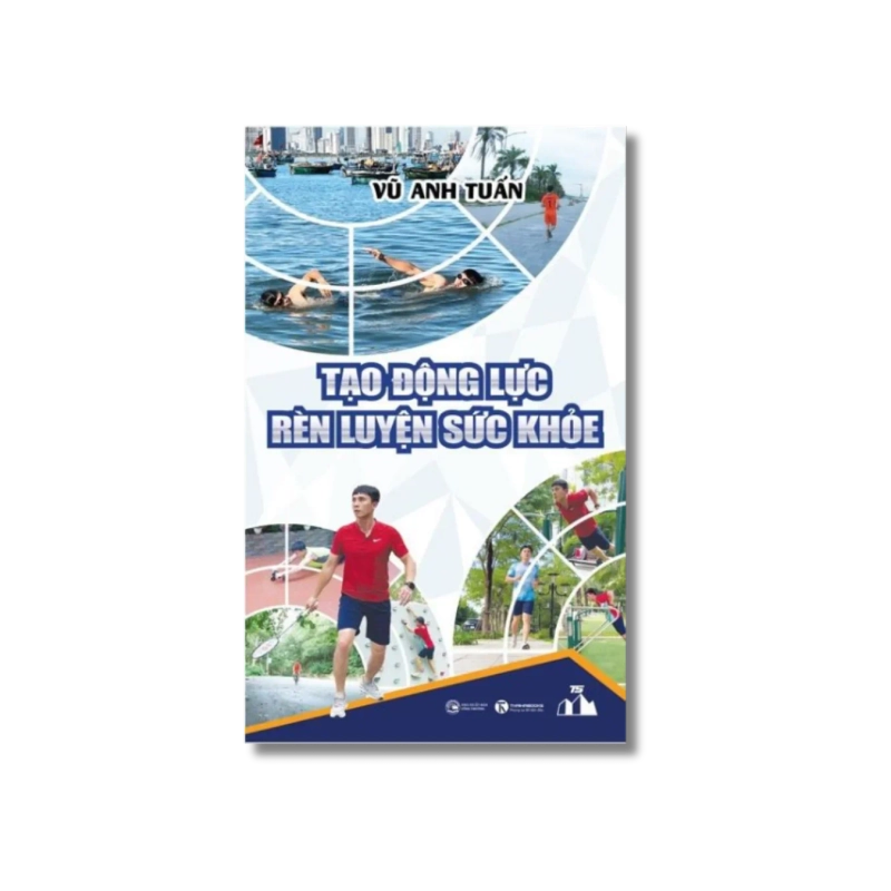 Tạo động lực rèn luyện sức khỏe - Vũ Anh Tuấn Vanvosach 724830