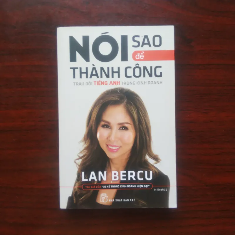 [Sách Ngoại Ngữ] Nói Sao Để Thành Công (Lan Bercu) Trau Dồi Tiếng Anh Trong Kinh Doanh 957699