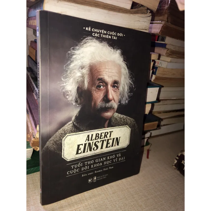 Albert Einstein tuổi thơ gian khó và cuộc đời khoa học vĩ đại  970707
