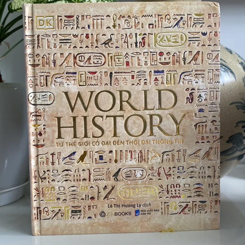 WORLD HISTORY - TỪ THẾ GIỚI CỔ ĐẠI ĐẾN THỜI ĐẠI THÔNG TIN, bản bìa cứng, sách ảnh đẹp 971195