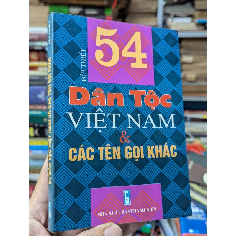 54 dân tộc Việt Nam và các tên gọi khác - Bùi Thiết 379071